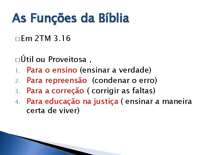 As Funções da Bíblia � Em � Útil 1. 2. 3. 4. 2 TM