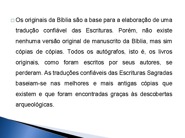 � Os originais da Bíblia são a base para a elaboração de uma tradução