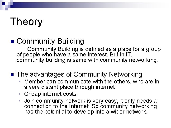 Theory n Community Building is defined as a place for a group of people