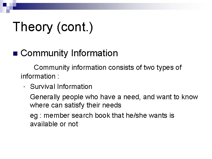 Theory (cont. ) n Community Information Community information consists of two types of information