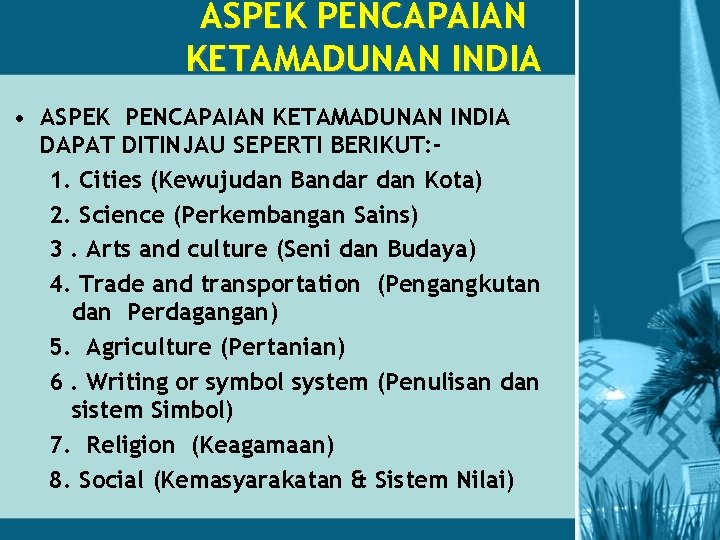 ASPEK PENCAPAIAN KETAMADUNAN INDIA • ASPEK PENCAPAIAN KETAMADUNAN INDIA DAPAT DITINJAU SEPERTI BERIKUT: 1.