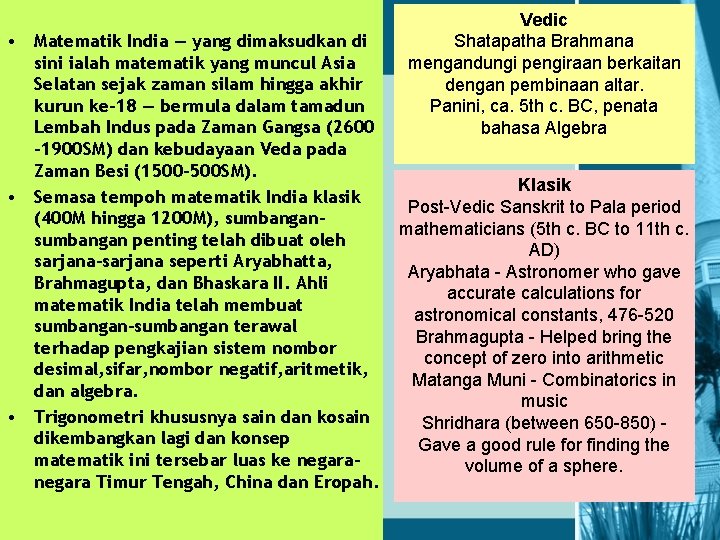  • Matematik India — yang dimaksudkan di sini ialah matematik yang muncul Asia