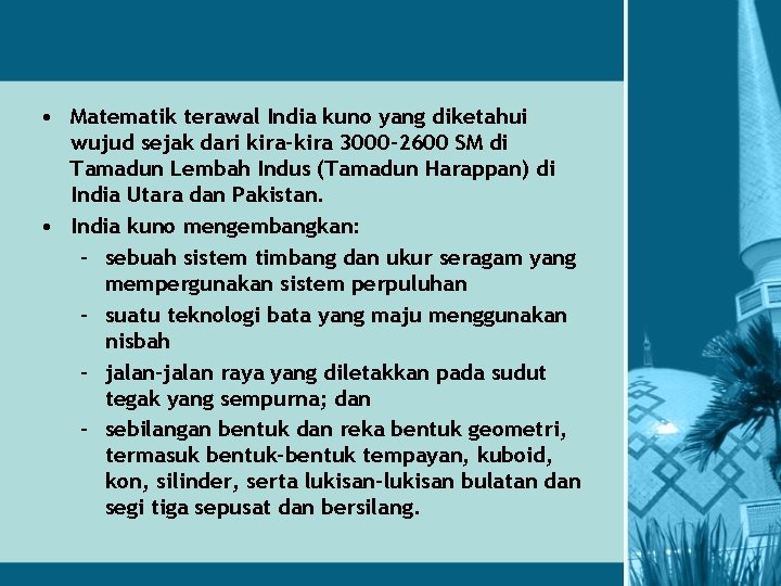  • Matematik terawal India kuno yang diketahui wujud sejak dari kira-kira 3000 -2600