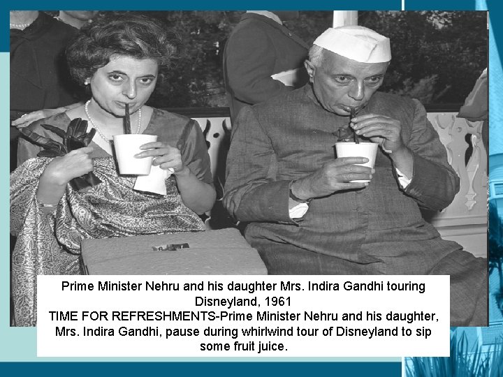 Prime Minister Nehru and his daughter Mrs. Indira Gandhi touring Disneyland, 1961 TIME FOR
