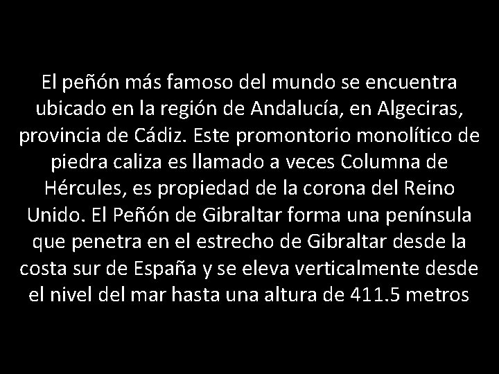 El peñón más famoso del mundo se encuentra ubicado en la región de Andalucía,