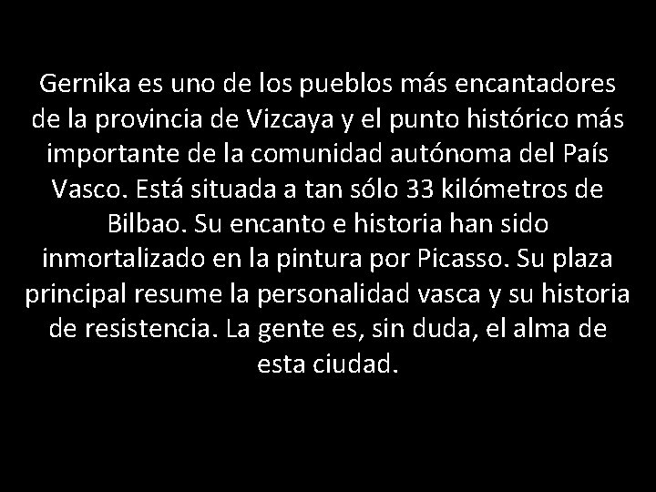 Gernika es uno de los pueblos más encantadores de la provincia de Vizcaya y