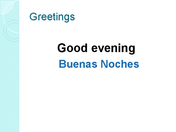 Greetings Good evening Buenas Noches 