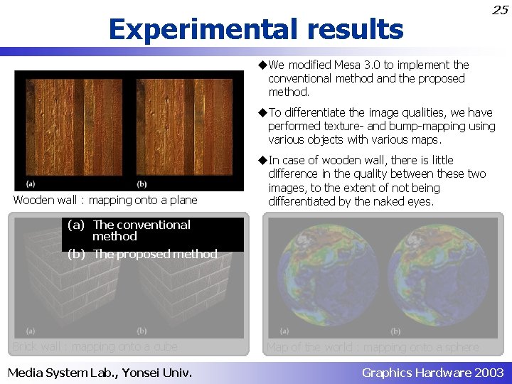 Experimental results 25 u. We modified Mesa 3. 0 to implement the conventional method