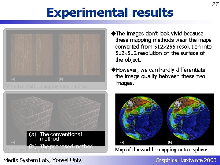 Experimental results 27 u. The images don’t look vivid because these mapping methods wear