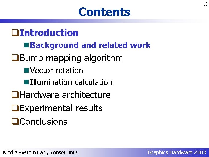 3 Contents q. Introduction n Background and related work q. Bump mapping algorithm n