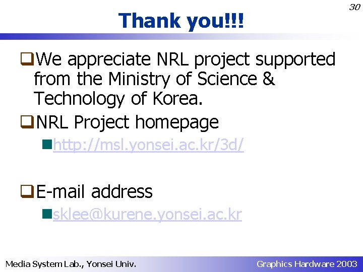 30 Thank you!!! q. We appreciate NRL project supported from the Ministry of Science