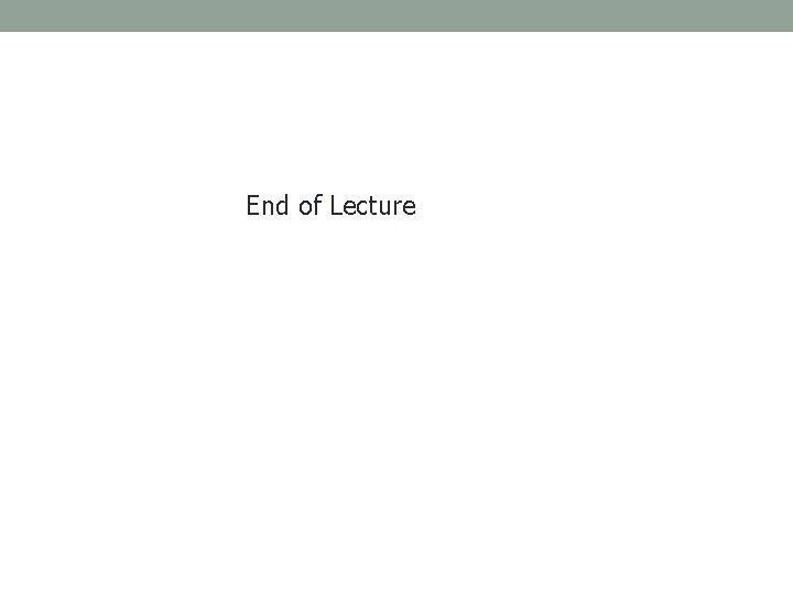 End of Lecture 