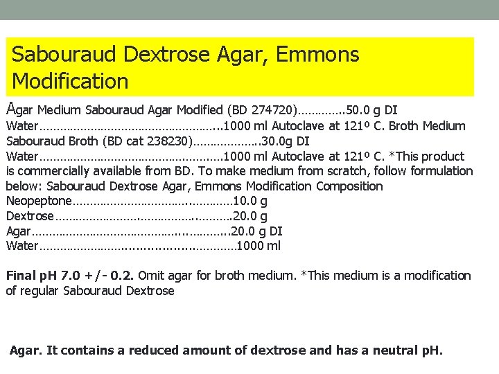 Sabouraud Dextrose Agar, Emmons Modification Agar Medium Sabouraud Agar Modified (BD 274720)…………. . 50.