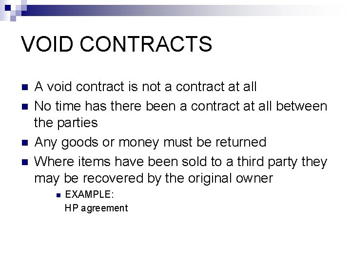 VOID CONTRACTS n n A void contract is not a contract at all No