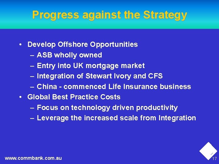 Progress against the Strategy • Develop Offshore Opportunities – ASB wholly owned – Entry
