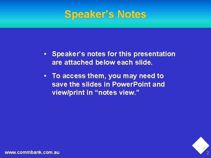 Speaker’s Notes • Speaker’s notes for this presentation are attached below each slide. •