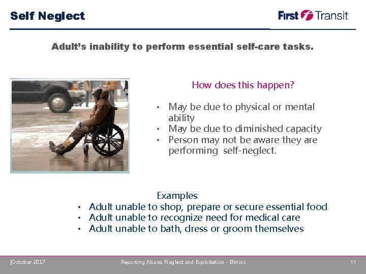 Self Neglect Adult’s inability to perform essential self-care tasks. How does this happen? •