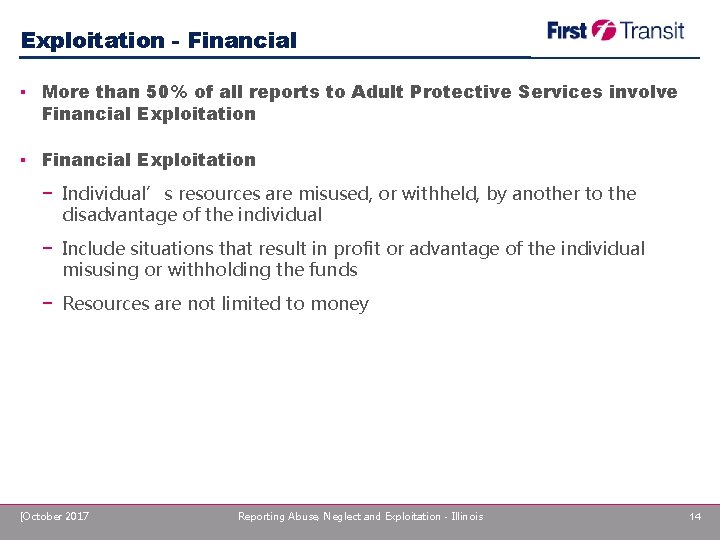 Exploitation - Financial ▪ More than 50% of all reports to Adult Protective Services