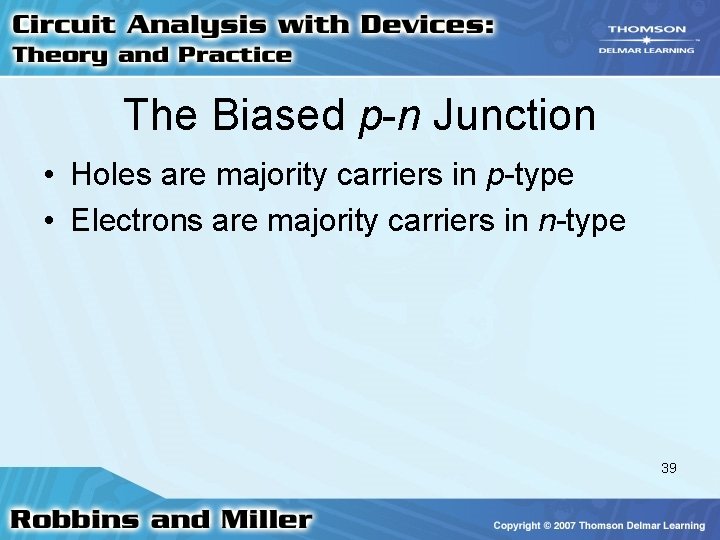 The Biased p-n Junction • Holes are majority carriers in p-type • Electrons are