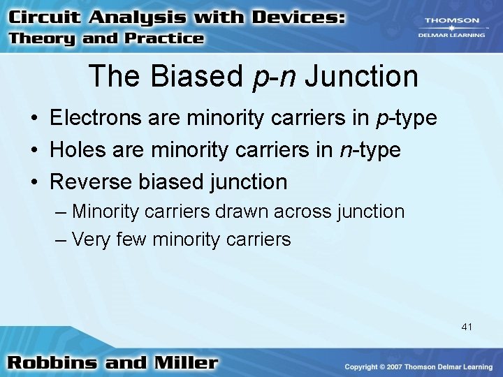 The Biased p-n Junction • Electrons are minority carriers in p-type • Holes are