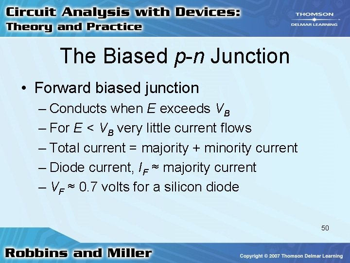 The Biased p-n Junction • Forward biased junction – Conducts when E exceeds VB
