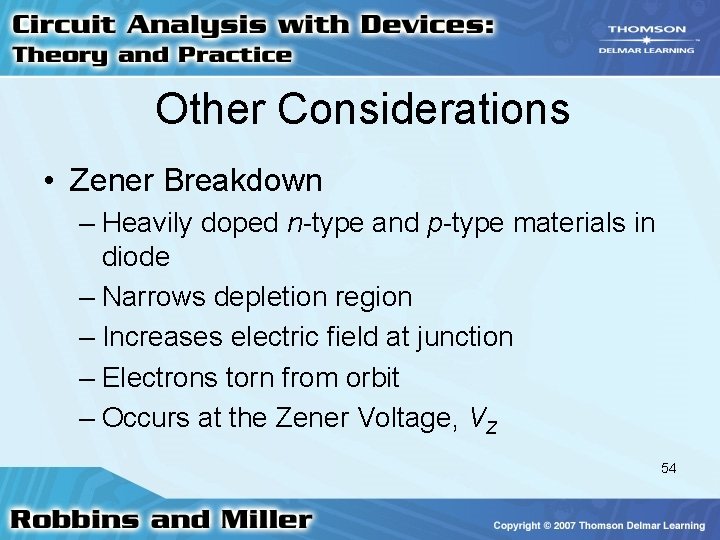 Other Considerations • Zener Breakdown – Heavily doped n-type and p-type materials in diode
