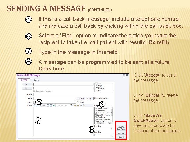 SENDING A MESSAGE (CONTINUED) 5 If this is a call back message, include a