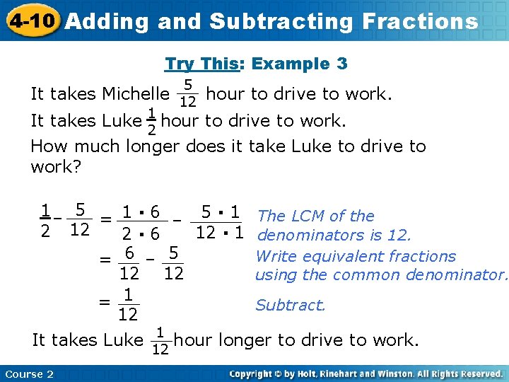 4 -10 Adding and Subtracting Fractions Try This: Example 3 It takes Michelle 5