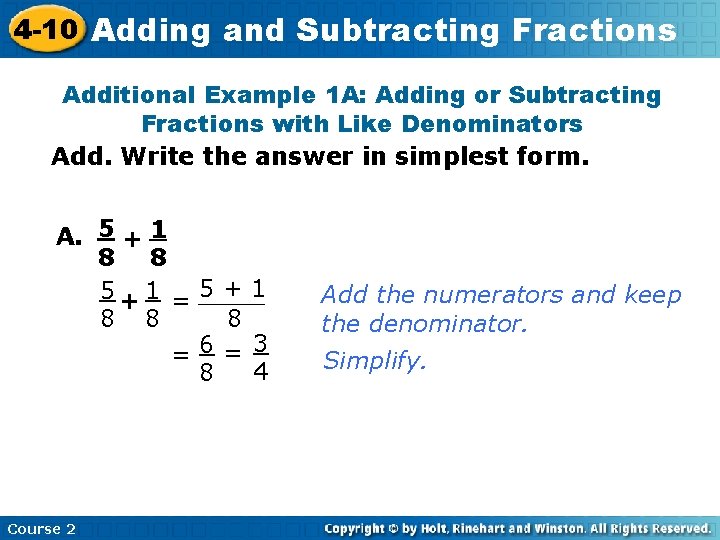 4 -10 Adding and Subtracting Fractions Additional Example 1 A: Adding or Subtracting Fractions