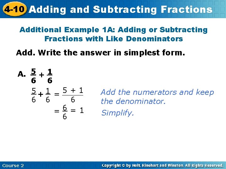4 -10 Adding and Subtracting Fractions Additional Example 1 A: Adding or Subtracting Fractions