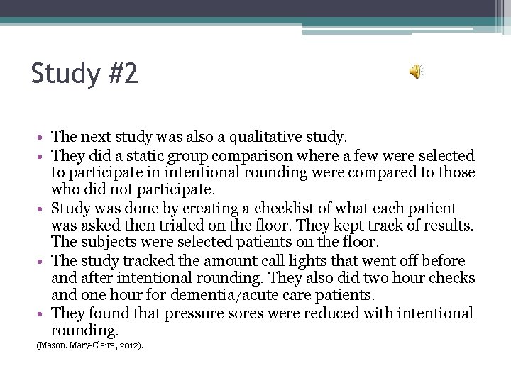 Study #2 • The next study was also a qualitative study. • They did
