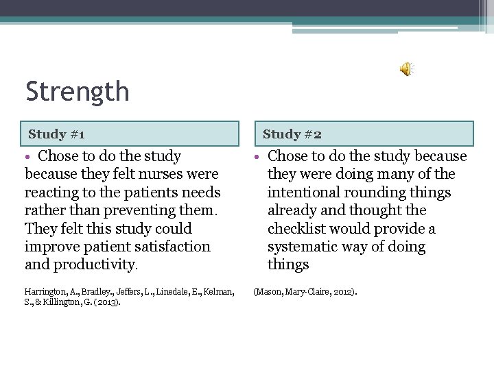 Strength Study #1 Study #2 • Chose to do the study because they felt