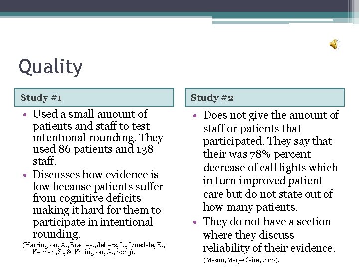 Quality Study #1 Study #2 • Used a small amount of patients and staff