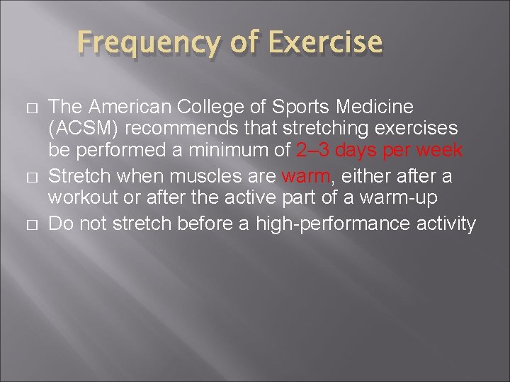 Frequency of Exercise � � � The American College of Sports Medicine (ACSM) recommends