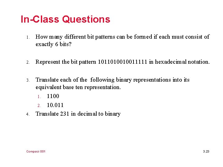 In-Class Questions 1. How many different bit patterns can be formed if each must