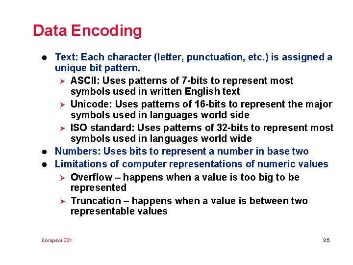 Data Encoding l l l Text: Each character (letter, punctuation, etc. ) is assigned