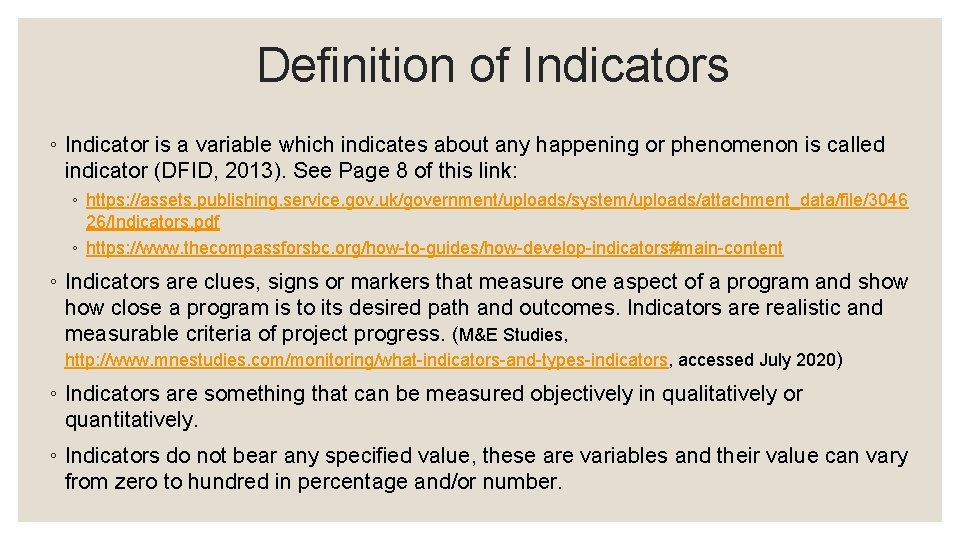 Definition of Indicators ◦ Indicator is a variable which indicates about any happening or