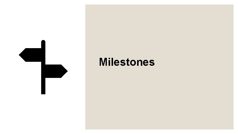 Milestones 