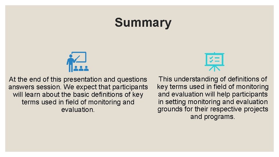 Summary At the end of this presentation and questions answers session. We expect that