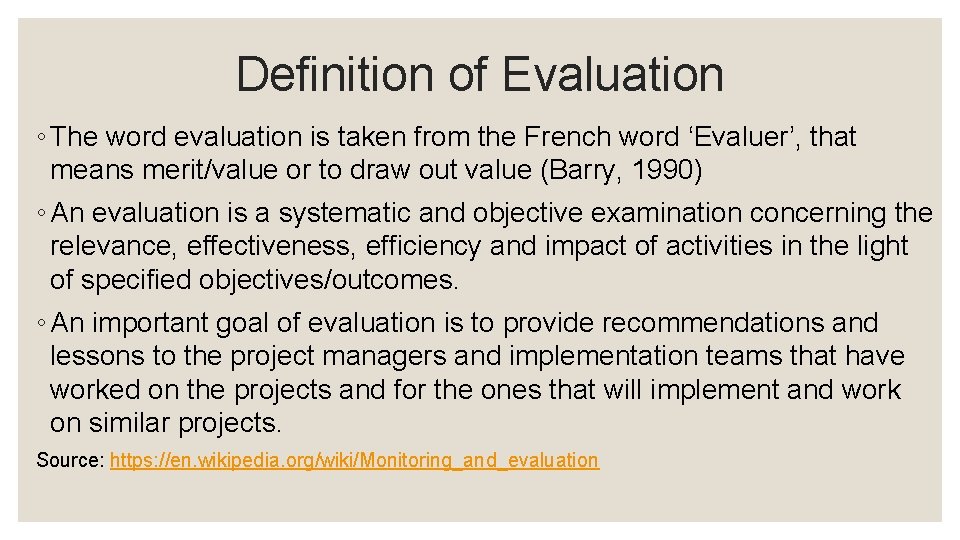 Definition of Evaluation ◦ The word evaluation is taken from the French word ‘Evaluer’,
