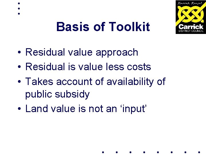 Basis of Toolkit • Residual value approach • Residual is value less costs •