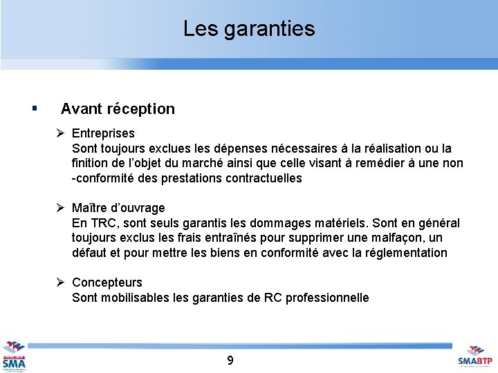 Les garanties § Avant réception Ø Entreprises Sont toujours exclues les dépenses nécessaires à