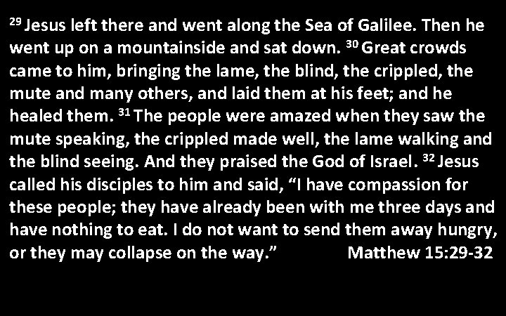 29 Jesus left there and went along the Sea of Galilee. Then he went
