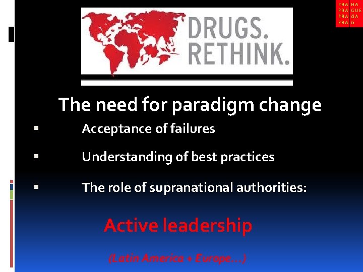 The need for paradigm change Acceptance of failures Understanding of best practices The role