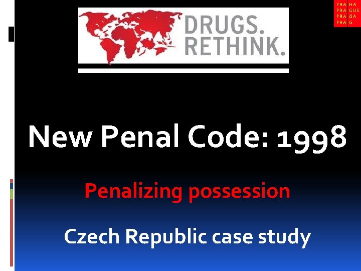 New Penal Code: 1998 Penalizing possession Czech Republic case study 