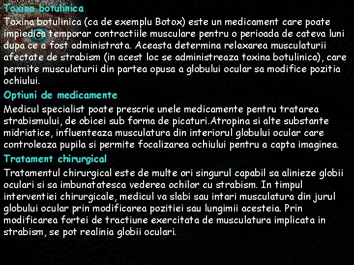 Toxina botulinica (ca de exemplu Botox) este un medicament care poate impiedica temporar contractiile