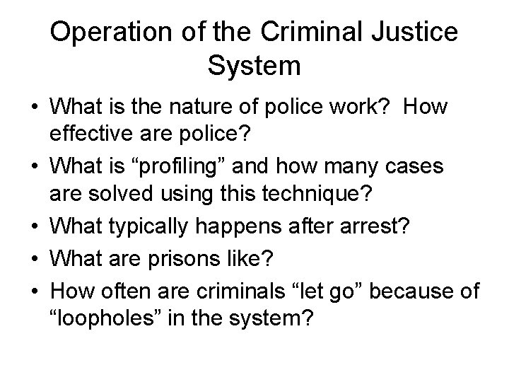 Operation of the Criminal Justice System • What is the nature of police work?