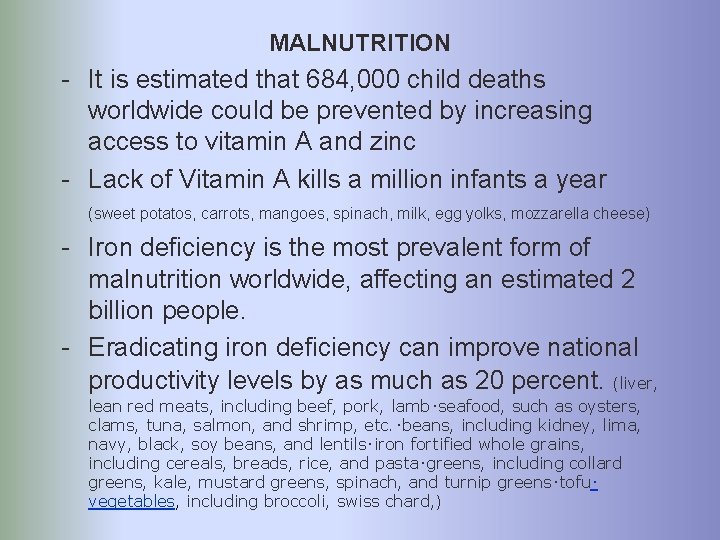 MALNUTRITION - It is estimated that 684, 000 child deaths worldwide could be prevented