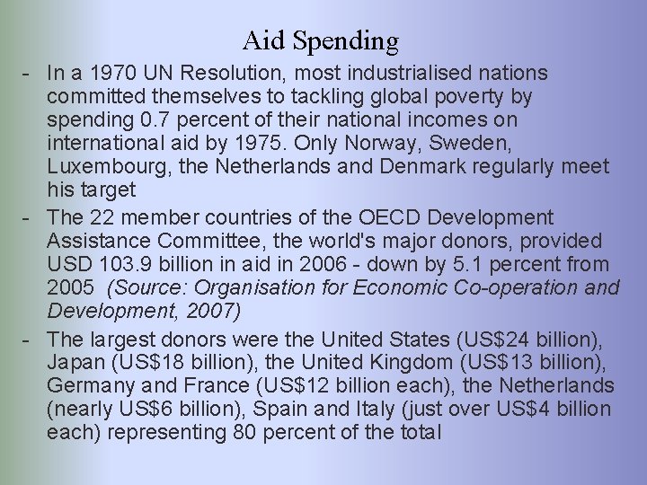 Aid Spending - In a 1970 UN Resolution, most industrialised nations committed themselves to