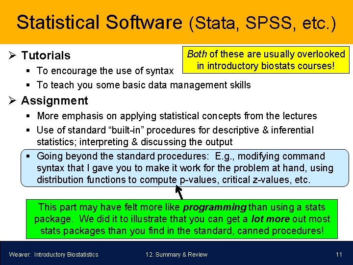 Statistical Software (Stata, SPSS, etc. ) Ø Tutorials Both of these are usually overlooked